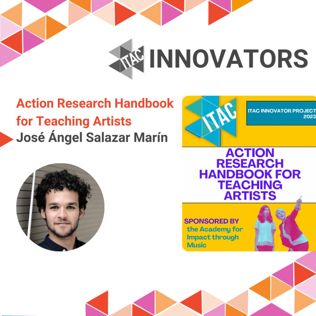 A promotional graphic titled “Action Research Handbook for Teaching Artists” featuring José Ángel Salazar Marín. The graphic includes a photo of José Ángel Salazar Marín, a man with short curly hair, against a light background. The design is framed with a colorful triangular border, and there is a secondary image on the right with the text “Action Research Handbook for Teaching Artists” on a colorful background.