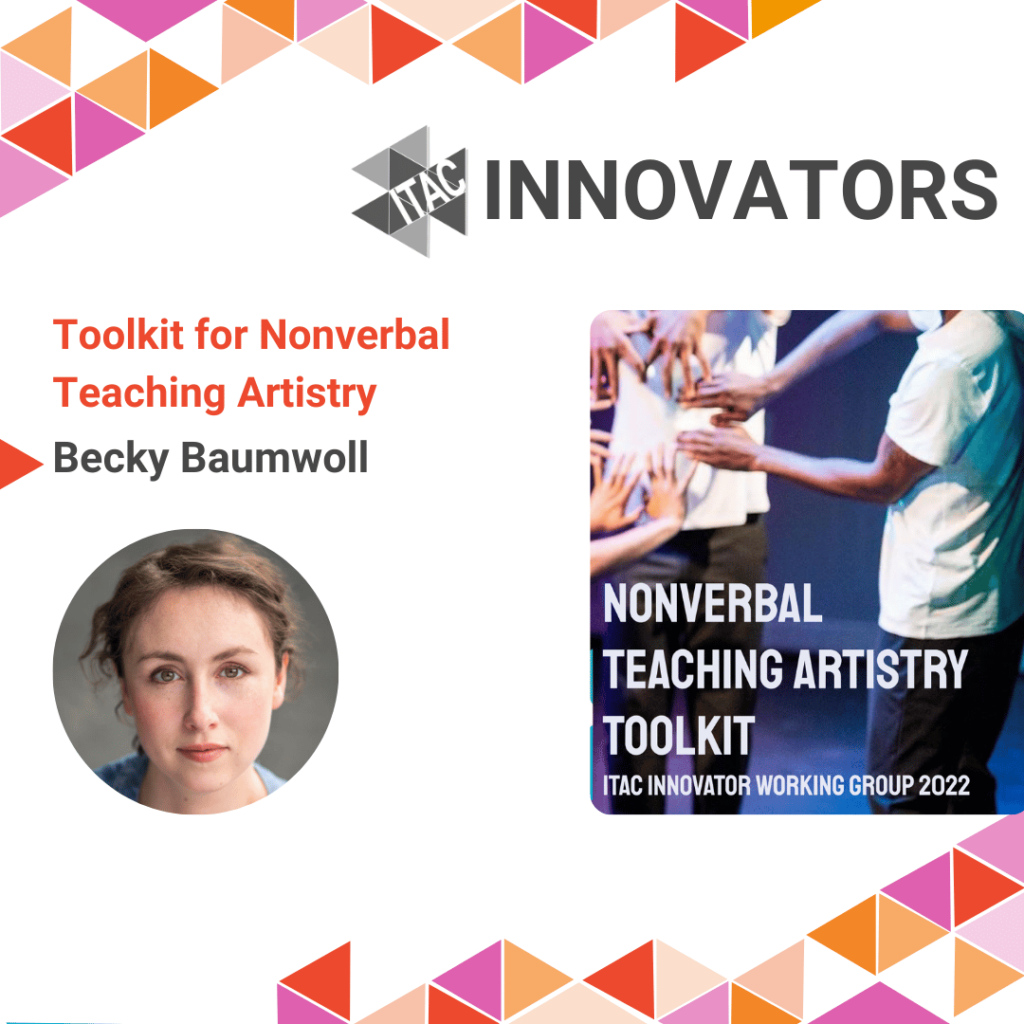 A promotional graphic titled “Toolkit for Nonverbal Teaching Artistry” featuring Becky Baumwoll. The graphic includes a photo of Becky Baumwoll, a woman with short brown hair, against a light background. The design is framed with a colorful triangular border, and there is a secondary image on the right showing a group of people with their hands raised, alongside the text “Nonverbal Teaching Artistry Toolkit.”